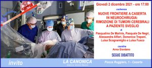 Invito Alfieri 2dic2021 300x135 CASERTA, ULTIMO APPUNTAMENTO DE LA CANONICA CON LEQUIPE NEUROCHIRURGICA DELLOSPEDALE DI CASERTA