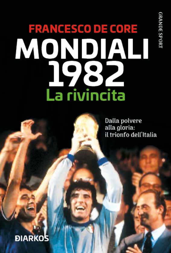 La copertina del libro Mondiali 1982. La rivincita MARCIANISE, PRESENTAZIONE DEL LIBRO MONDIALI 1982. LA RIVINCITA